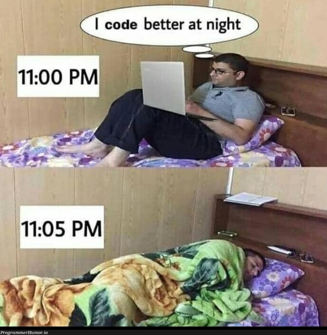 This is basically me every night these days. | code-memes | ProgrammerHumor.io