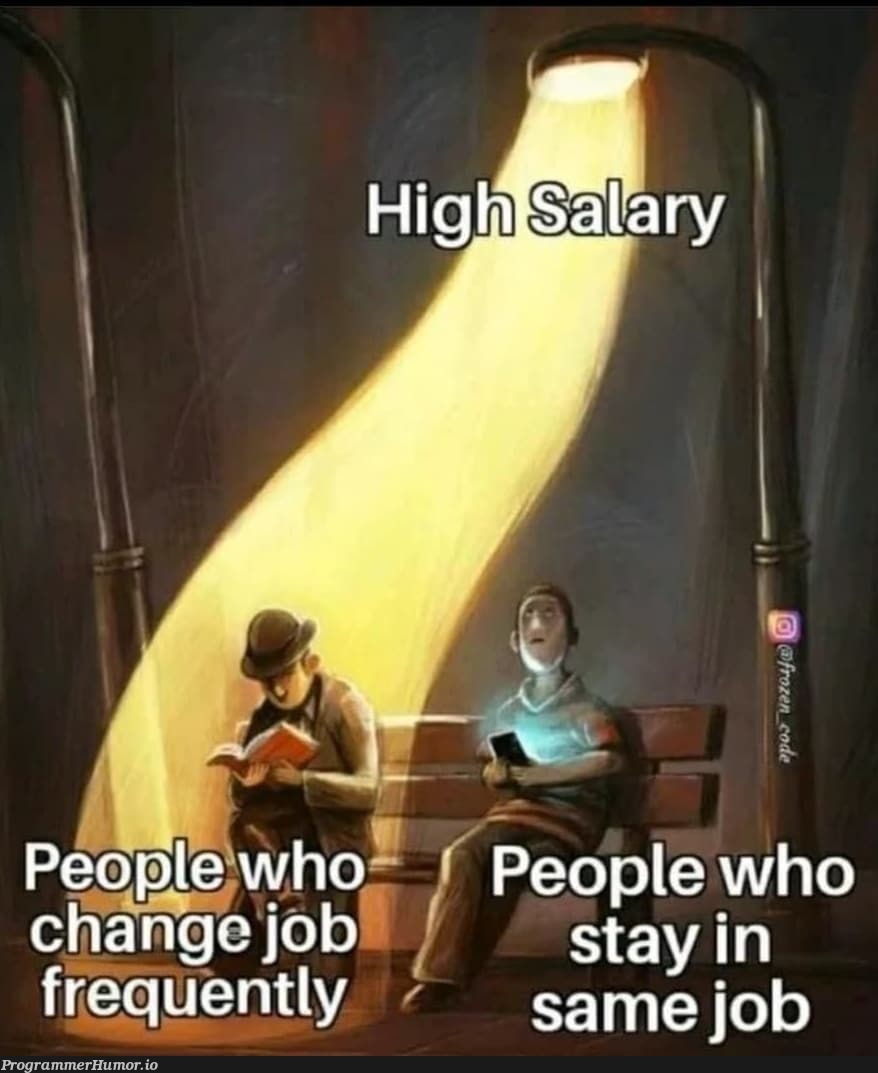 Why are you looking for job change? This | ProgrammerHumor.io