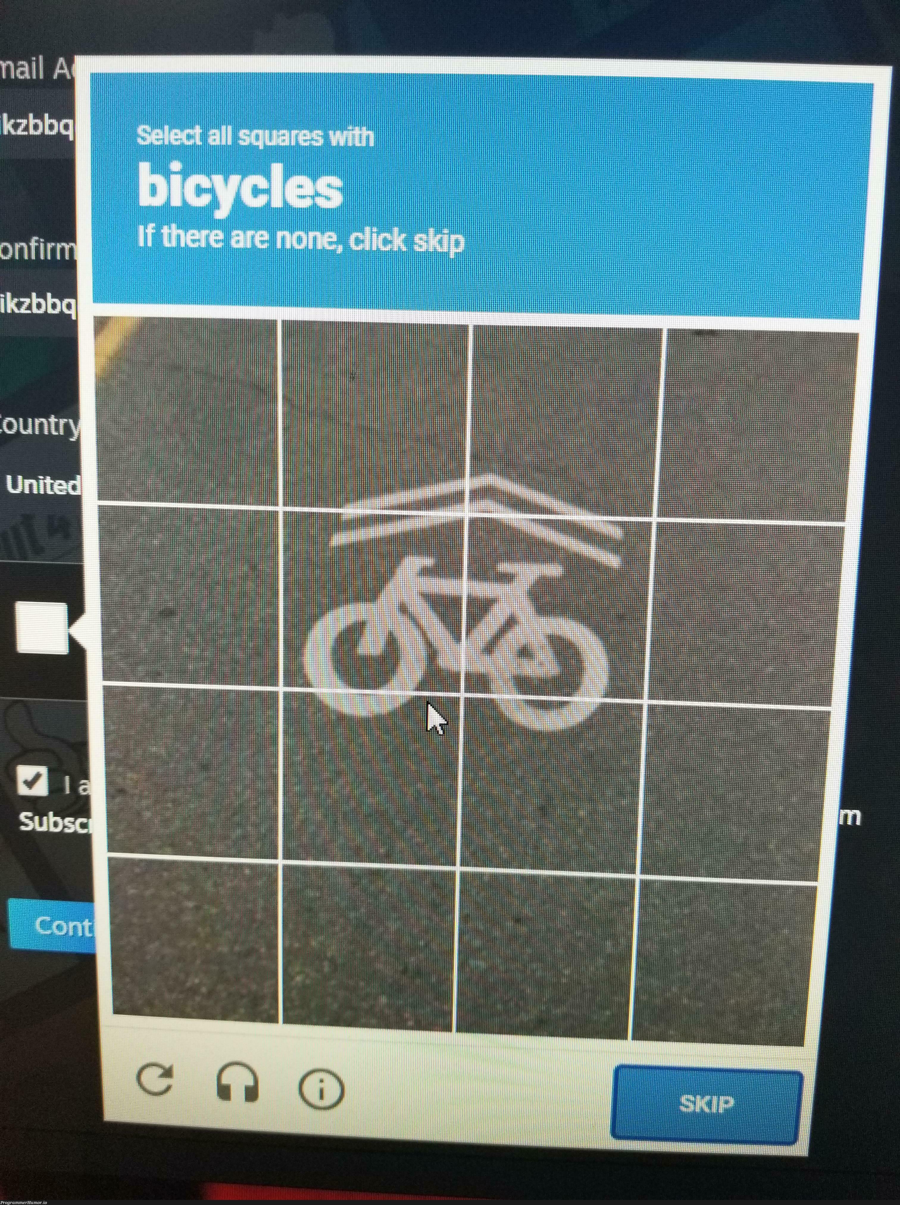 Captcha asked me to identify the bikes or skip of there are none. I skipped it and was told I failed. | IT-memes, ide-memes | ProgrammerHumor.io