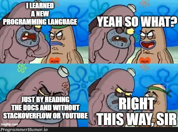 Without YouTube Tutorials you say? | youtube-memes | ProgrammerHumor.io