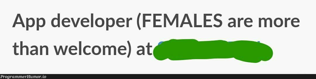 When you *REALLY* want to have female colleagues | developer-memes | ProgrammerHumor.io