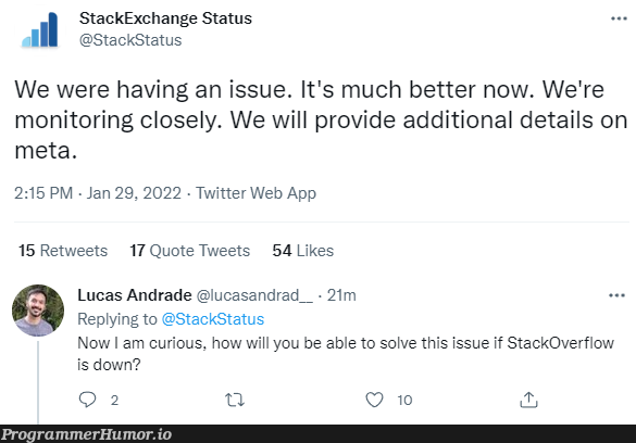 Everyone panic, StackOverflow is down! | web-memes, stackoverflow-memes, stack-memes, monitor-memes, overflow-memes, ide-memes, twitter-memes, retweet-memes | ProgrammerHumor.io