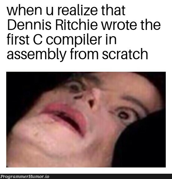 That man was a genius | assembly-memes, c-memes, compiler-memes | ProgrammerHumor.io
