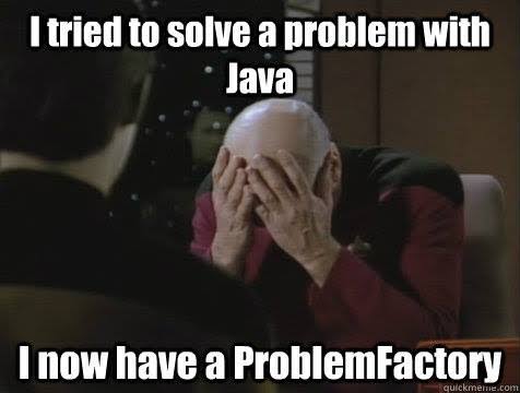 Never fix a problem with Java | java-memes, fix-memes | ProgrammerHumor.io