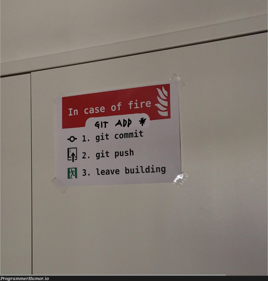 In case of fire... (patched edition - thank me later, hopefully never) | git-memes | ProgrammerHumor.io