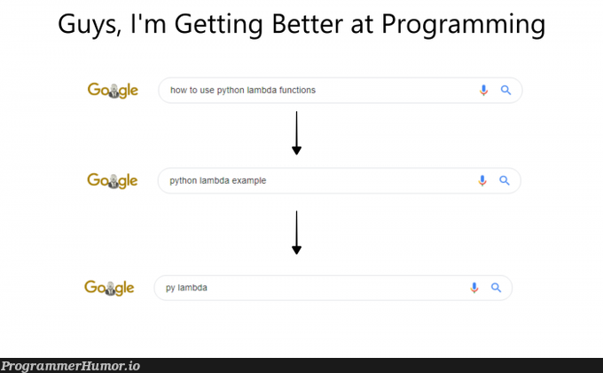 I'm Getting Better at Programming | programming-memes, program-memes | ProgrammerHumor.io