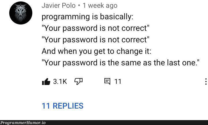 Found on Youtube. | programming-memes, program-memes, password-memes, youtube-memes | ProgrammerHumor.io