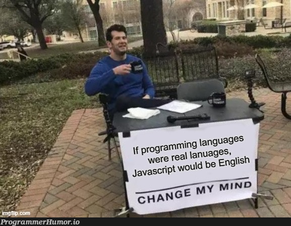 you cant disagree | ProgrammerHumor.io