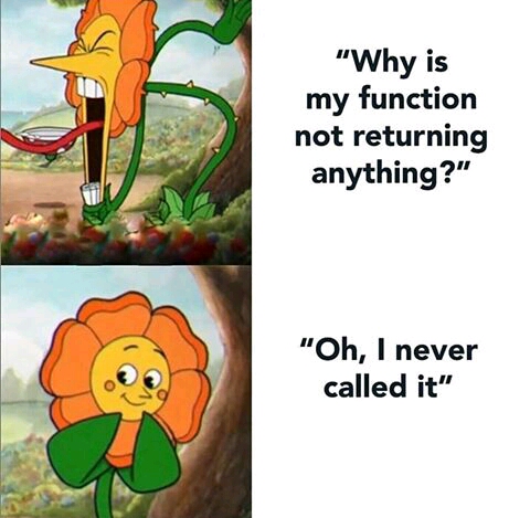 It happens | function-memes, IT-memes | ProgrammerHumor.io