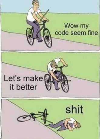 Don't touch the code if it works fine. | code-memes, IT-memes | ProgrammerHumor.io