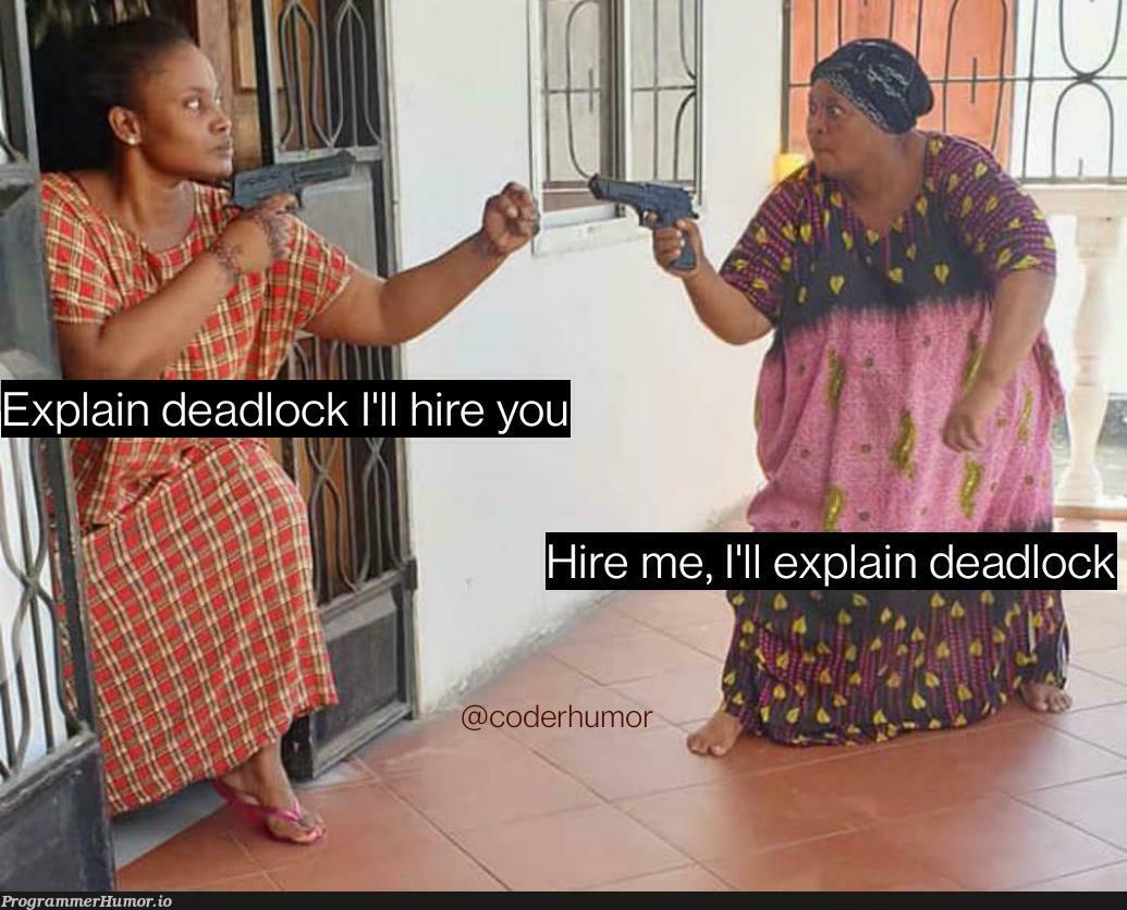 explain hire, I'll deadlock | loc-memes, lock-memes | ProgrammerHumor.io