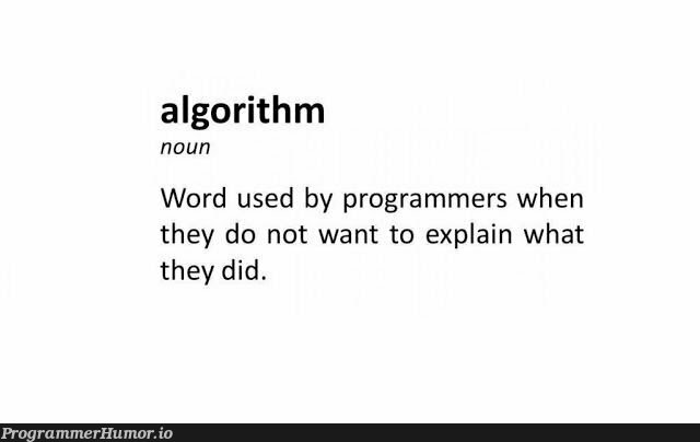 Every programmer ever | programmer-memes, program-memes, algorithm-memes | ProgrammerHumor.io