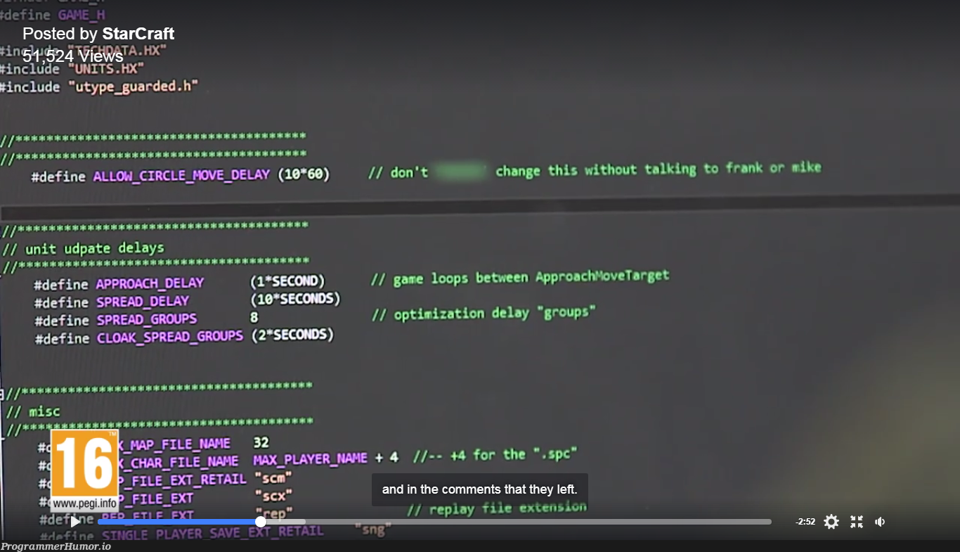 Blizzard developers talking about remastering Starcraft and revisiting a 20 year old source code, when suddenly... | developer-memes, code-memes, loops-memes, oop-memes, source code-memes, comment-memes, udp-memes | ProgrammerHumor.io