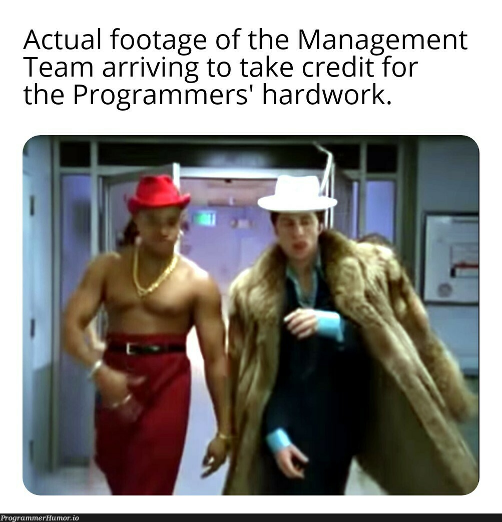 Move out the way programmer... | programmer-memes, management-memes, program-memes | ProgrammerHumor.io