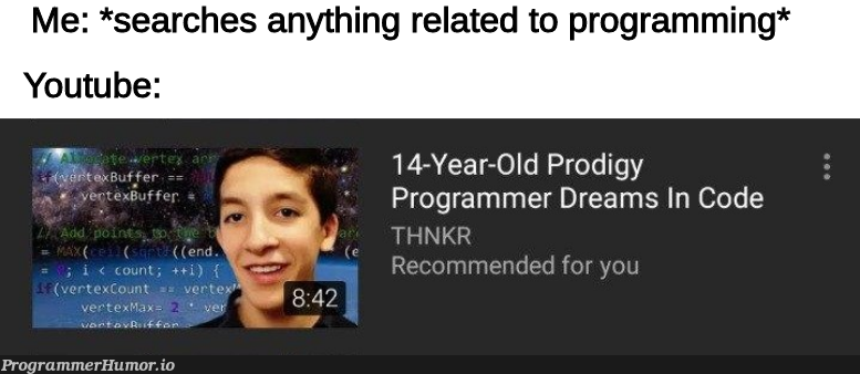 Every fricking time | programming-memes, programmer-memes, code-memes, program-memes, search-memes, youtube-memes | ProgrammerHumor.io