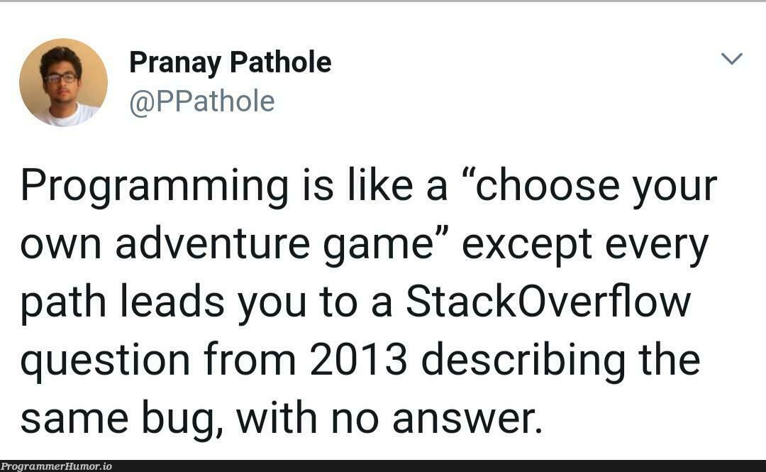 Stackoverflow in a nutshell | programming-memes, stackoverflow-memes, stack-memes, program-memes, bug-memes, shell-memes, overflow-memes | ProgrammerHumor.io