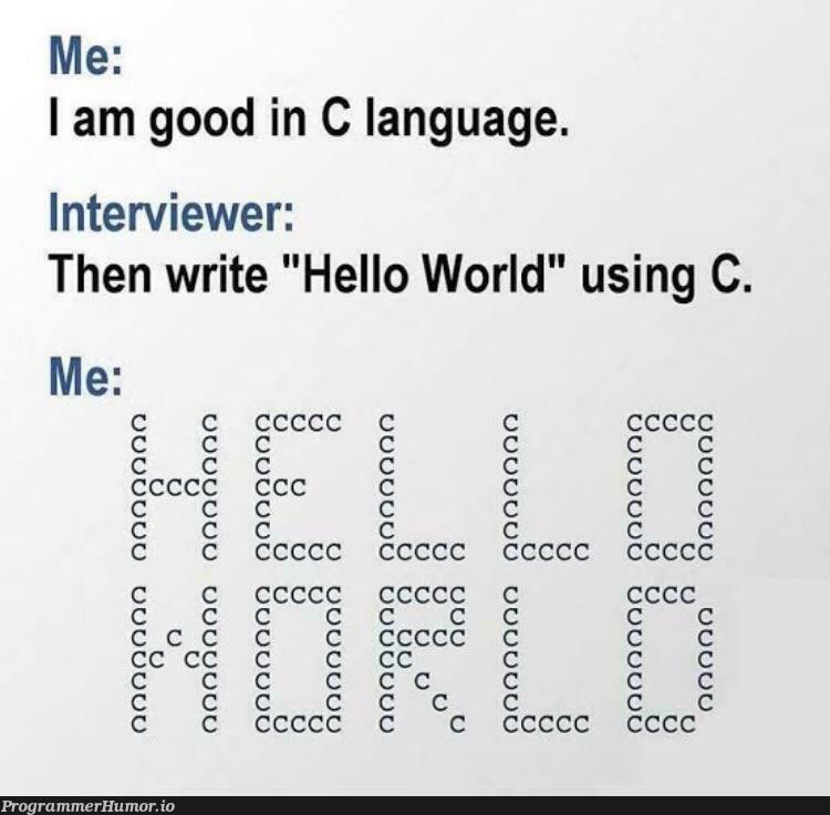 Hello world | c-memes, language-memes, interview-memes | ProgrammerHumor.io