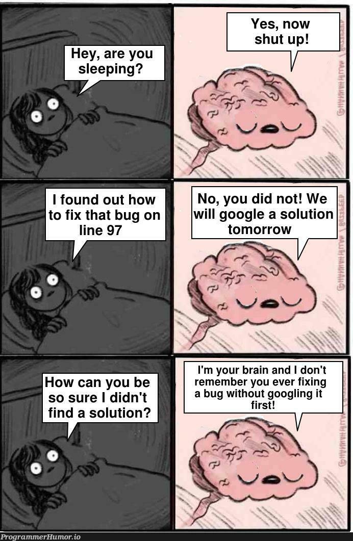 know your limits and sleep well | google-memes, bug-memes, fix-memes, IT-memes | ProgrammerHumor.io