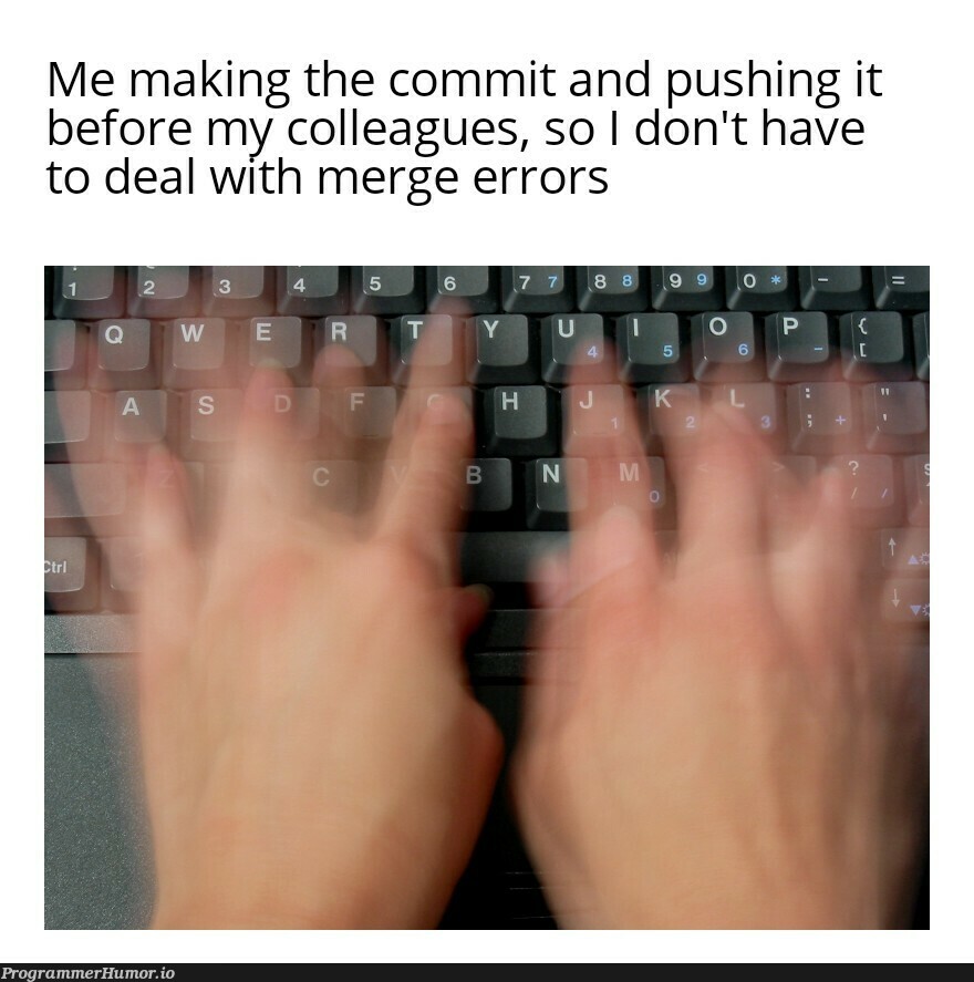 Work smarter, not harder | errors-memes, error-memes, IT-memes | ProgrammerHumor.io