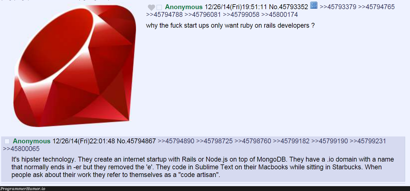 4chan on tech startups | developer-memes, code-memes, tech-memes, technology-memes, sublime text-memes, node-memes, node.js-memes, ruby on rails-memes, ruby-memes, mongodb-memes, internet-memes, mongo-memes, mac-memes, macbook-memes, startup-memes | ProgrammerHumor.io