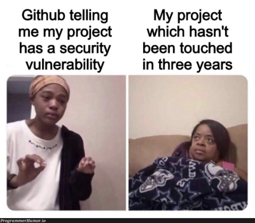 I get it Github | git-memes, github-memes, security-memes, IT-memes | ProgrammerHumor.io