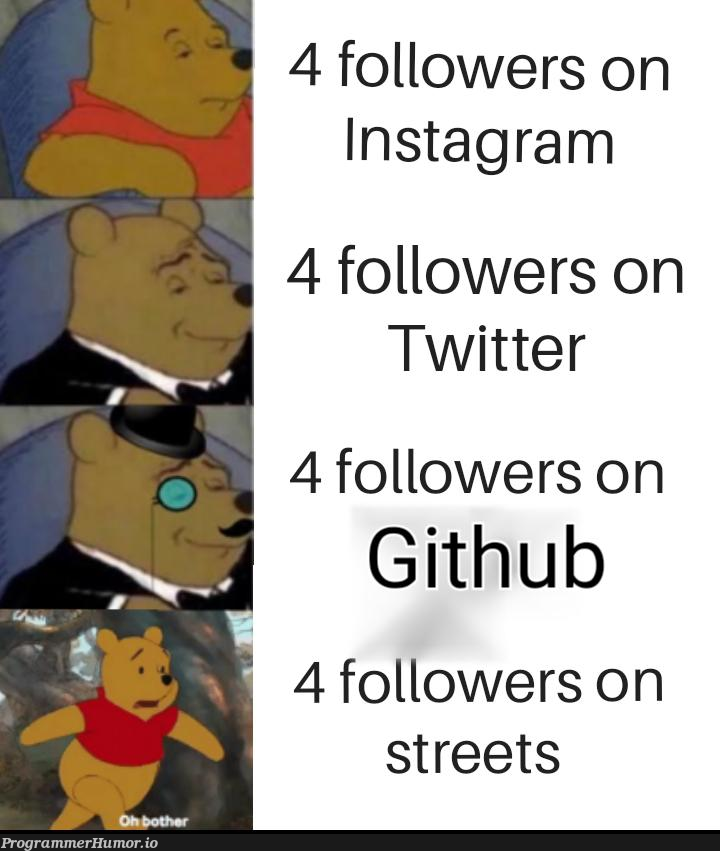 I have followers on GitHub | git-memes, github-memes, twitter-memes | ProgrammerHumor.io