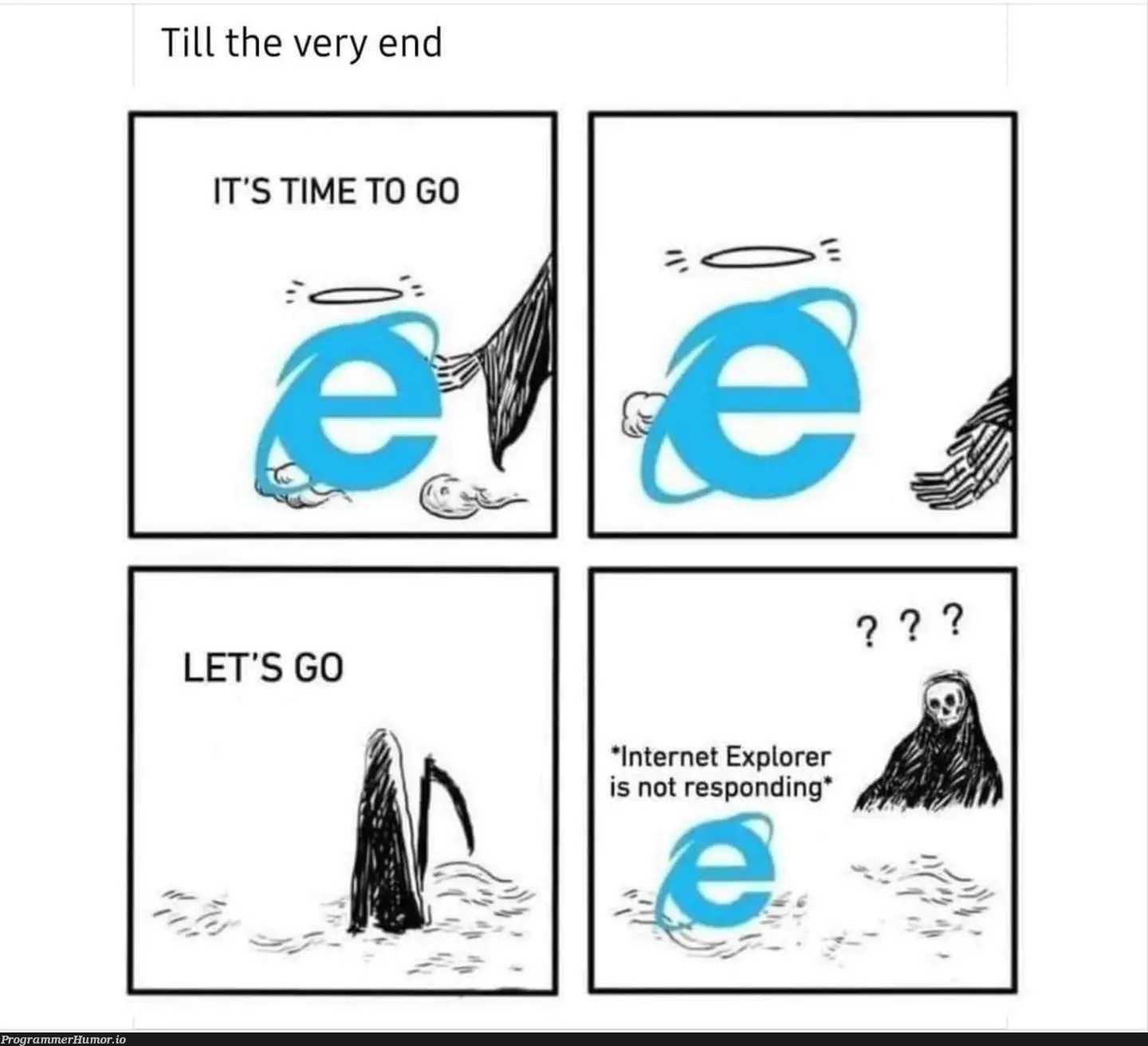 till the very end | internet explorer-memes, internet-memes | ProgrammerHumor.io