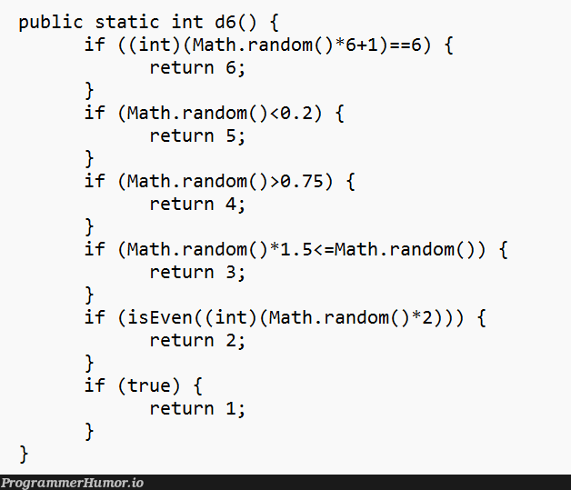 guys can you help me improve my d6 function? (repost becuse I made it wrong the first time) | random-memes, function-memes, IT-memes, public-memes | ProgrammerHumor.io