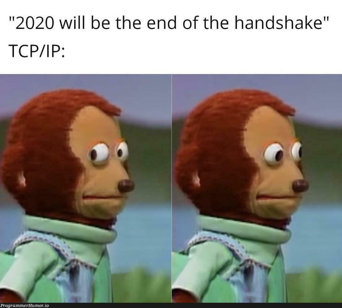 No more handshakes! | tcp-memes | ProgrammerHumor.io