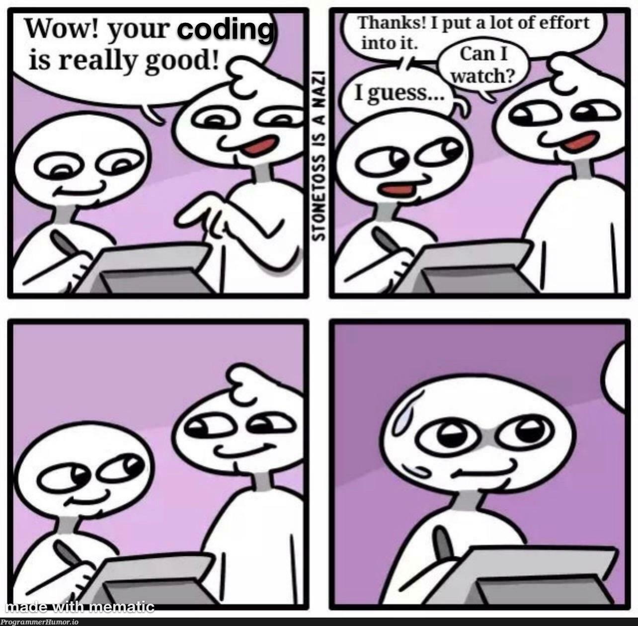 That wave of anxiety when the new Team Lead wants to watch you work | ProgrammerHumor.io