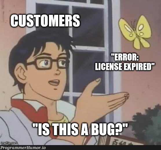 Error: License Expired | error-memes | ProgrammerHumor.io