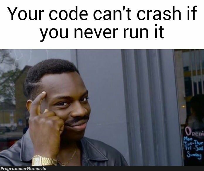 The ultimate form of error handling | code-memes, error-memes, IT-memes, crash-memes | ProgrammerHumor.io