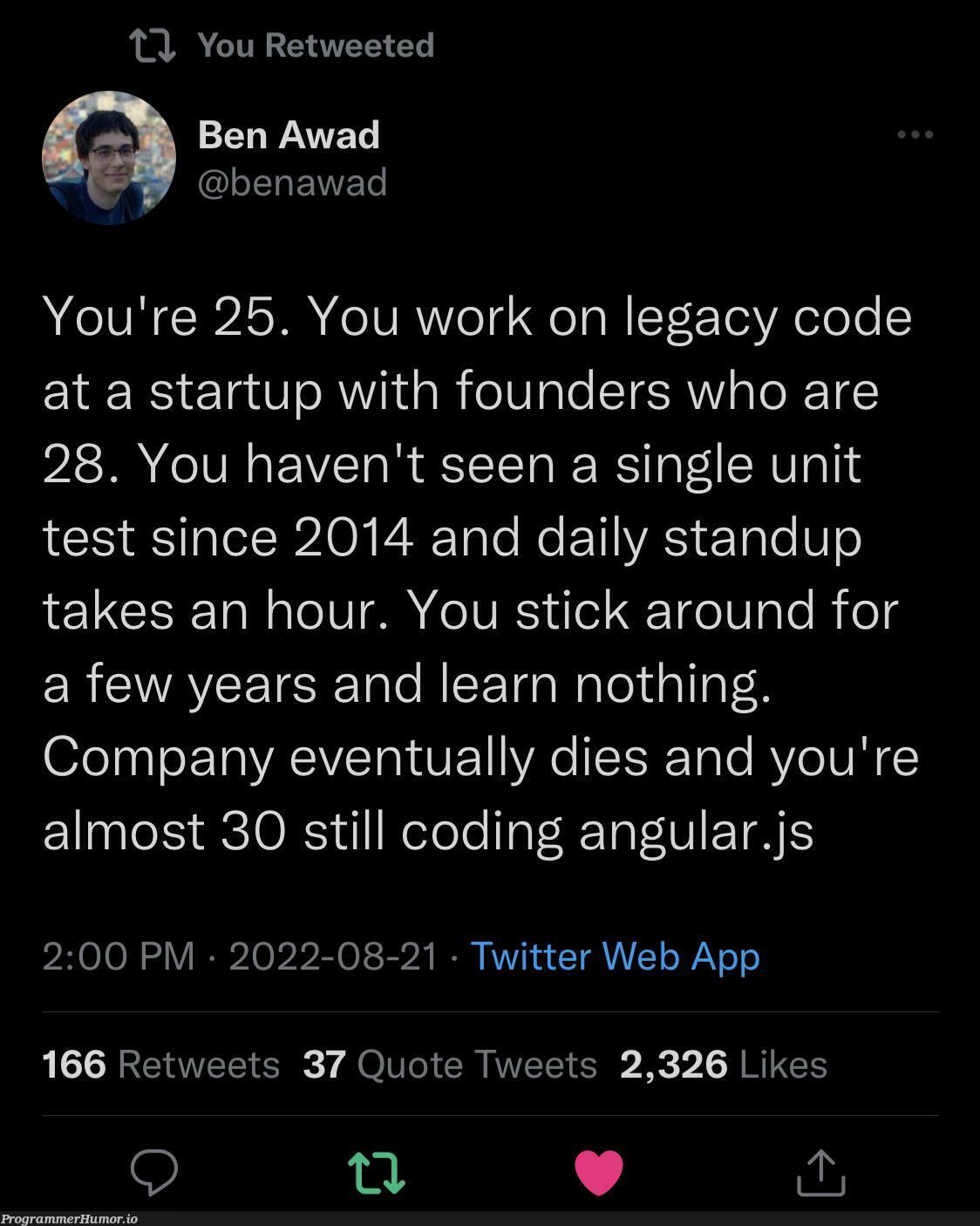 Startup life 💪💪 | coding-memes, code-memes, web-memes, test-memes, angular-memes, unit test-memes, twitter-memes, retweet-memes, startup-memes | ProgrammerHumor.io