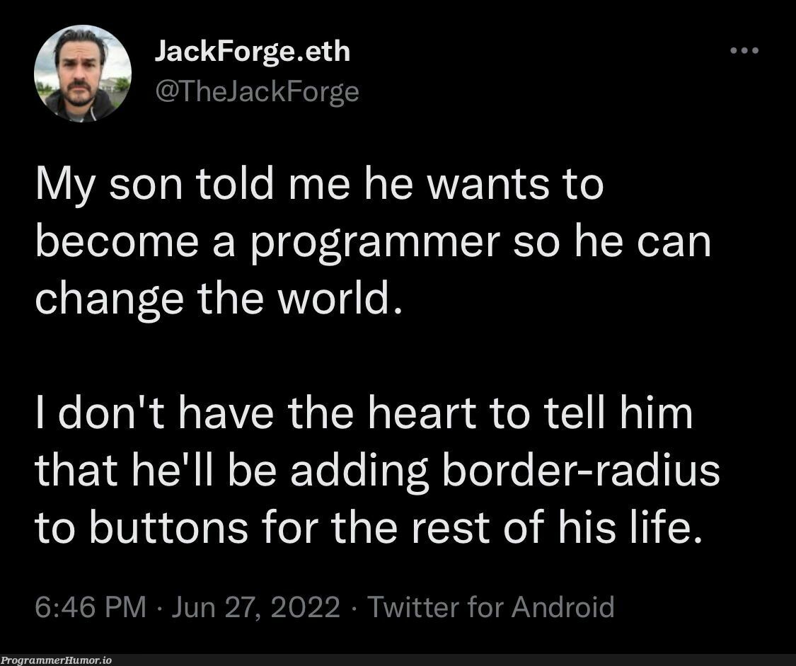 Changing the world by changing the login button color | programmer-memes, android-memes, program-memes, rest-memes, twitter-memes | ProgrammerHumor.io