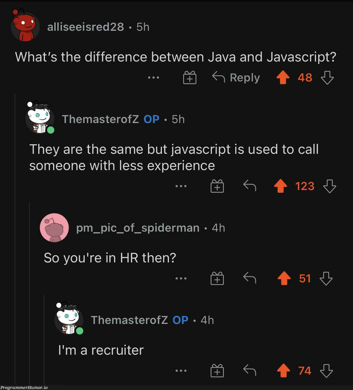 Well that explains it… | javascript-memes, java-memes, recruit-memes, ide-memes | ProgrammerHumor.io