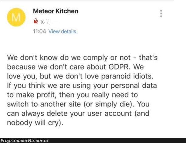 GDPR? We dont care about it! | data-memes, meteor-memes | ProgrammerHumor.io