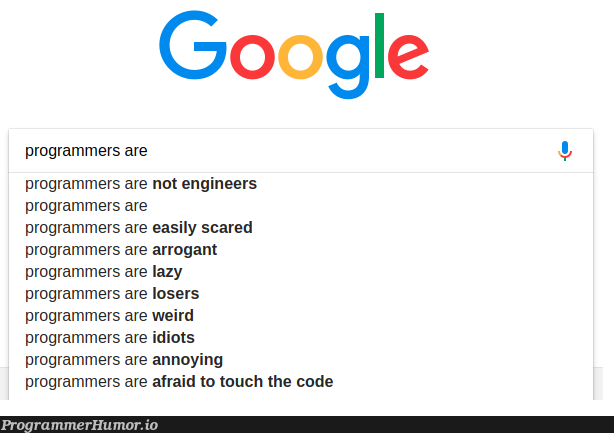 They hate us! | programmer-memes, code-memes, engineer-memes, program-memes, google-memes | ProgrammerHumor.io