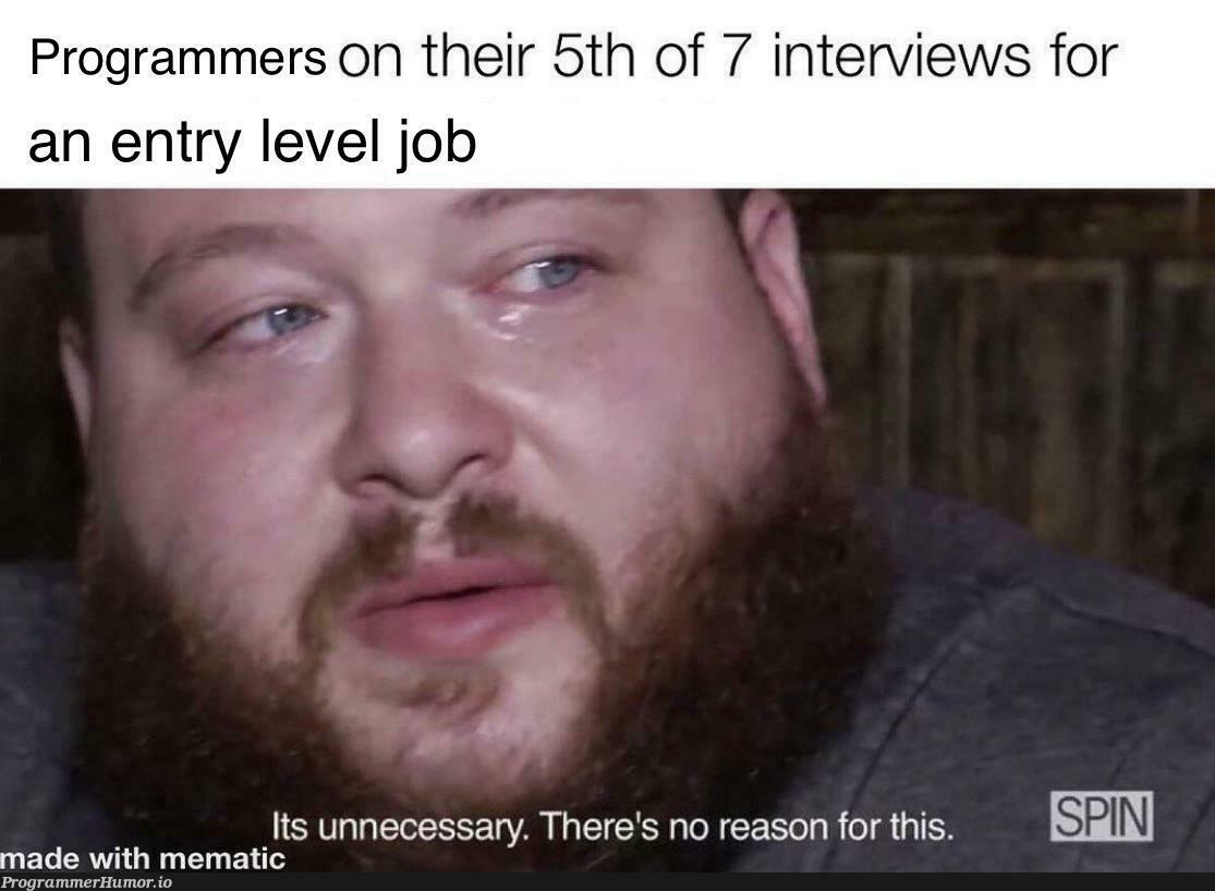 “Where do you see yourself in five years?” “Still interviewing for this job.” | programmer-memes, program-memes, try-memes, interview-memes | ProgrammerHumor.io