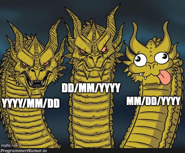 mm/dd/yyyy is an offense to the gods | ProgrammerHumor.io