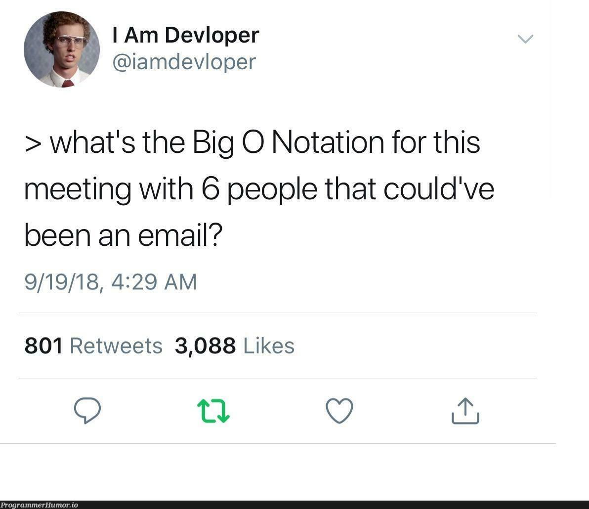 Big O of I hate these types of fucking meetings! | email-memes, retweet-memes | ProgrammerHumor.io