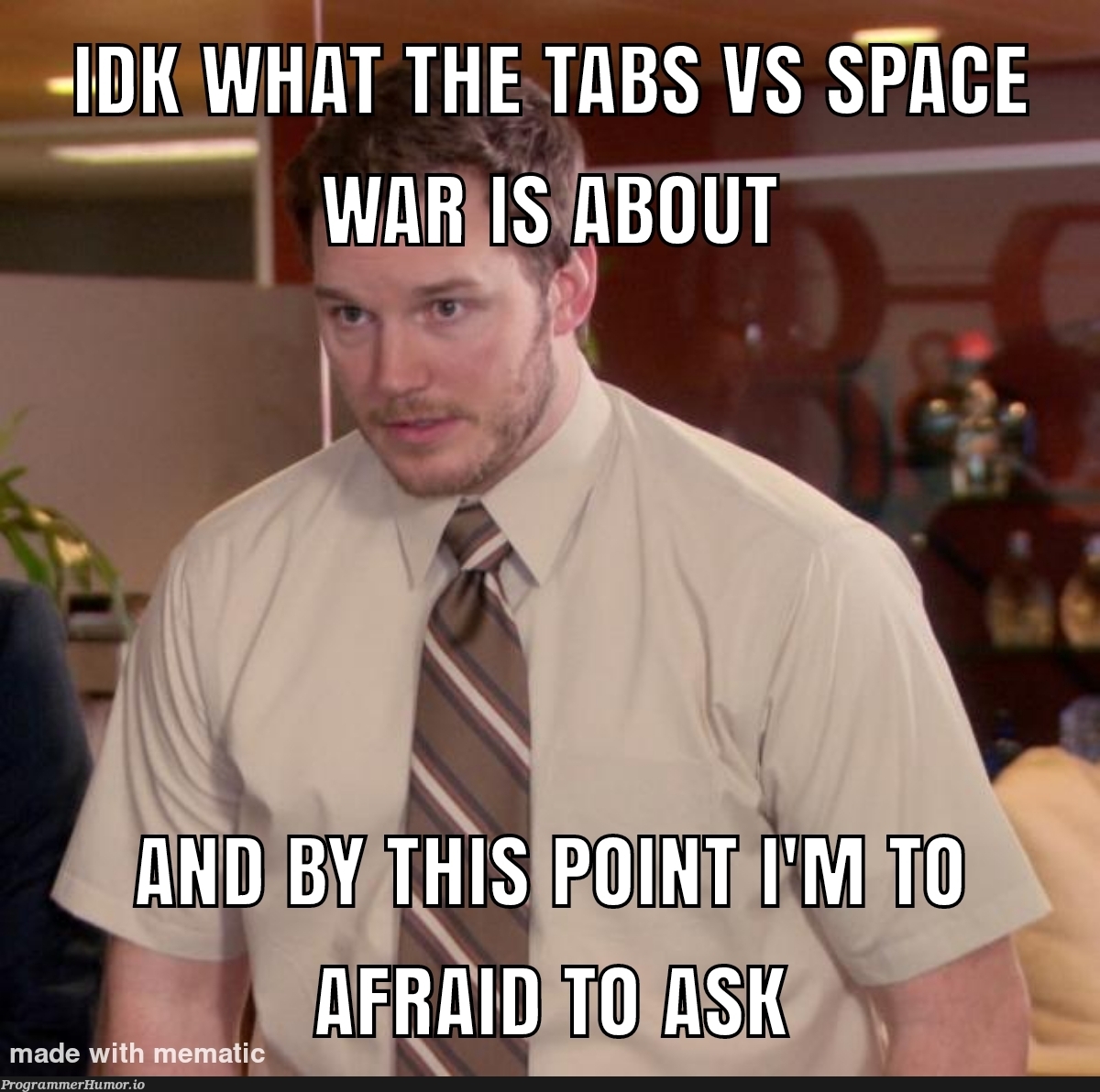 My IDE does it for me | IT-memes, ide-memes, space-memes, tabs-memes | ProgrammerHumor.io