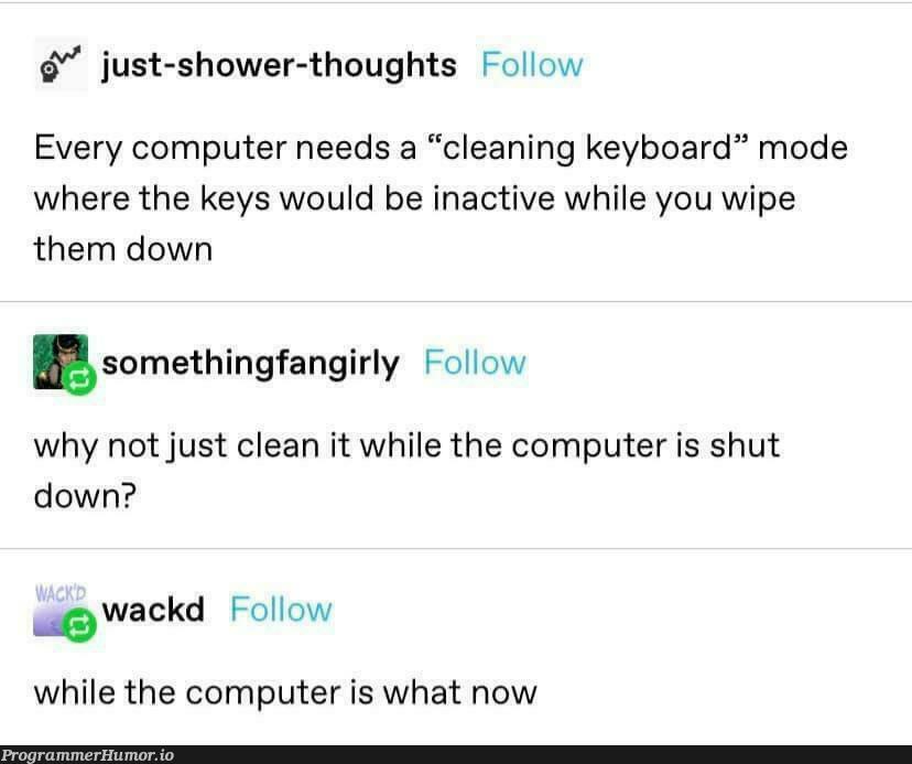 I'll shutdown my computer when I have to return it back to IT | computer-memes, IT-memes | ProgrammerHumor.io