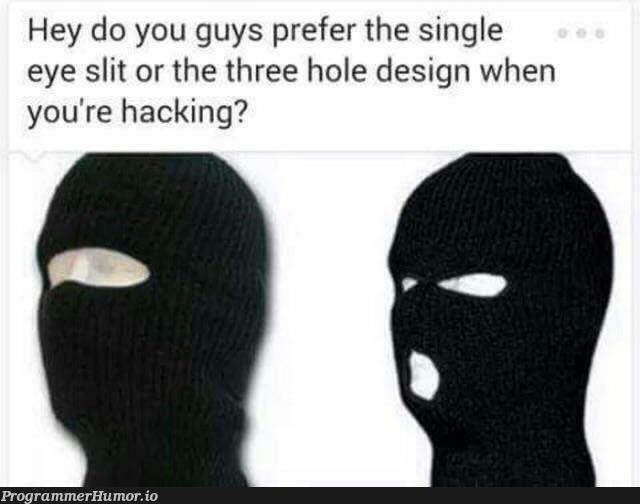 I prefer the one with a slit | design-memes, hacking-memes | ProgrammerHumor.io