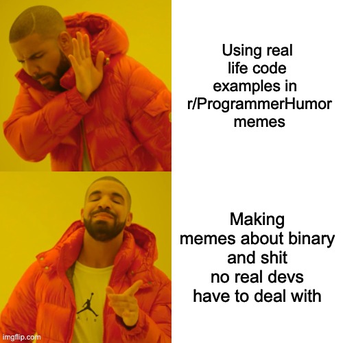 This sub be like | programmer-memes, code-memes, program-memes, devs-memes, binary-memes | ProgrammerHumor.io