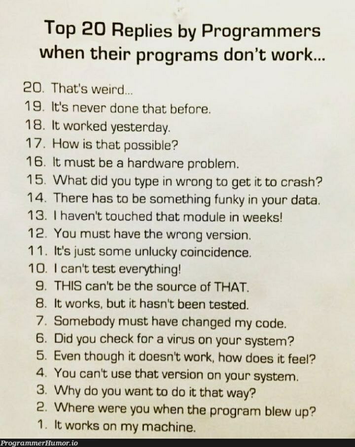 my code always work | programmer-memes, code-memes, program-memes, test-memes, virus-memes, machine-memes, version-memes, data-memes, hardware-memes, tested-memes, IT-memes, ide-memes, mac-memes, crash-memes | ProgrammerHumor.io