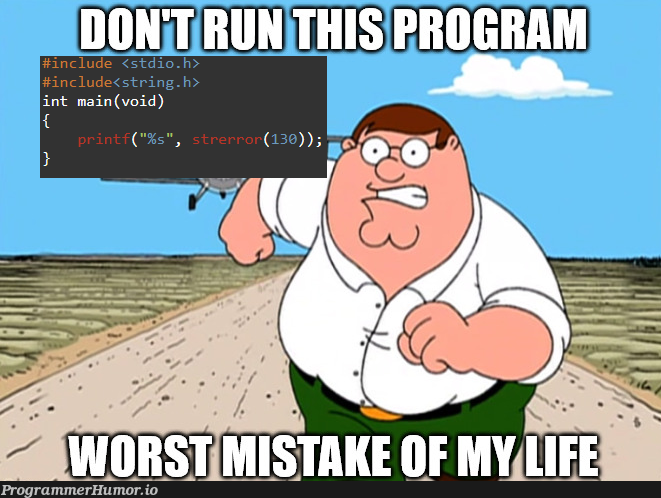 I was studying for a C exam and wanted to see what some of the error messages were | program-memes, error-memes, c-memes | ProgrammerHumor.io