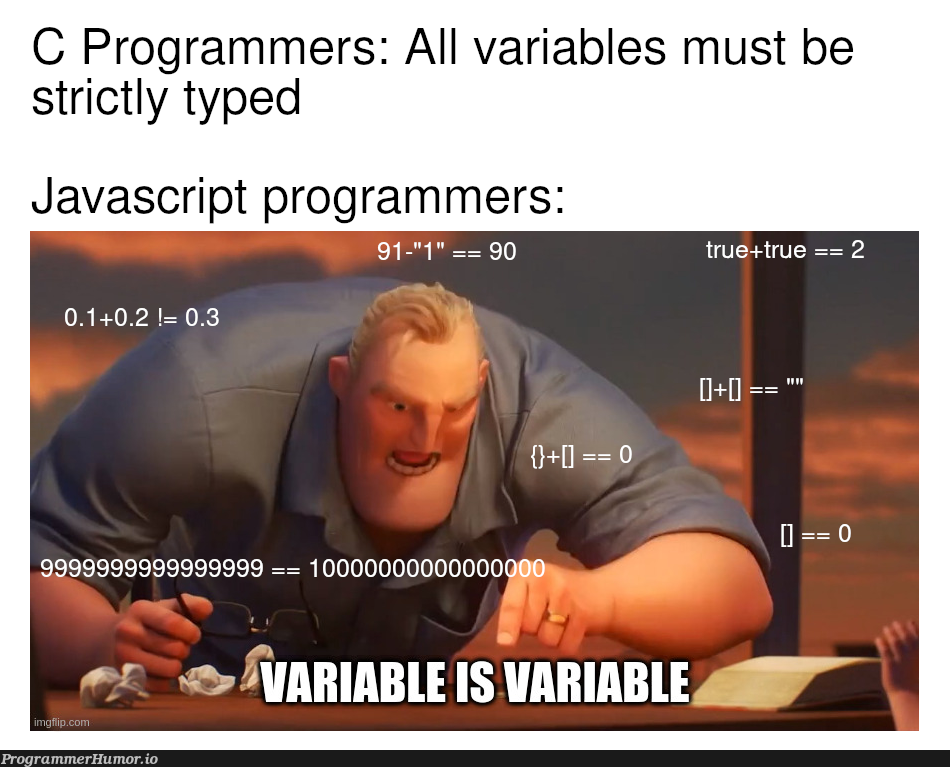 VARIABLE IS VARIABLE | programmer-memes, javascript-memes, java-memes, variables-memes, program-memes | ProgrammerHumor.io