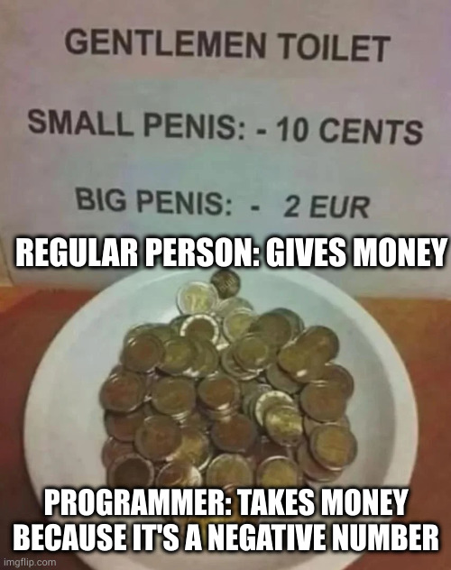 take a dump and some money | ProgrammerHumor.io