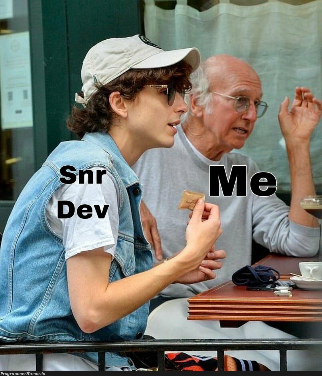 Me: a 37yr old career change junior software developer. Having lunch with my 24yr old snr developer | developer-memes, software-memes, software developer-memes | ProgrammerHumor.io