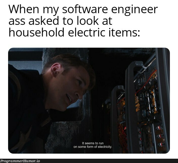 Aren't you an engineer? | software-memes, engineer-memes, software engineer-memes | ProgrammerHumor.io